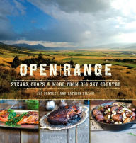 Title: Open Range: Steaks, Chops, and More from Big Sky Country, Author: Jay Bentley