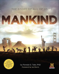 Title: Mankind: The Story of All Of Us, Author: Pamela D. Toler PhD