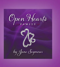 Title: Open Hearts Family: Connecting with One Another, Author: Jane Seymour