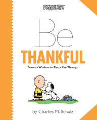 Title: Peanuts: Be Thankful, Author: Charles M. Schulz