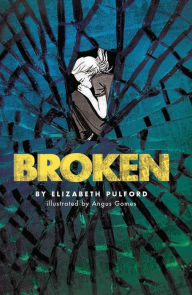 Title: Broken, Author: Elizabeth Pulford