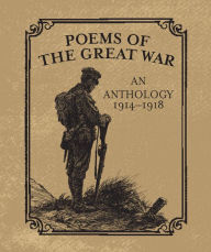 Title: Poems of the Great War: An Anthology 1914-1918, Author: Christopher Navratil