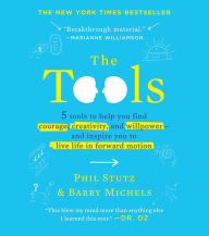 Title: The Tools (Miniature Edition): 5 Tools to Help You Find Courage, Creativity, and Willpower--and Inspire You to Live Life in Forward Motion
