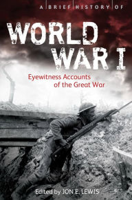 Title: A Brief History of WWI, Author: Jon E. Lewis