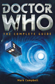 Title: Doctor Who: The Complete Guide, Author: Mark Campbell