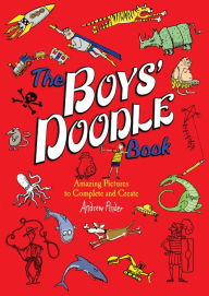 Title: The Boys' Doodle Book: Amazing Picture to Complete and Create, Author: Andrew Pinder