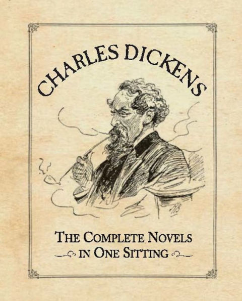Charles Dickens: The Complete Novels in One Sitting