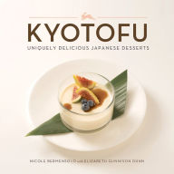 Title: Kyotofu: Uniquely Delicious Japanese Desserts, Author: Nicole Bermensolo