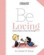 Peanuts: Be Loving: Peanuts Wisdom to Carry You Through