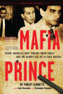 Mafia Prince: Inside America's Most Violent Crime Family and the Bloody Fall of La Cosa Nostra