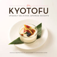 Title: Kyotofu: Uniquely Delicious Japanese Desserts, Author: Nicole Bermensolo