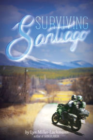 Title: Surviving Santiago, Author: Lyn Miller-Lachmann