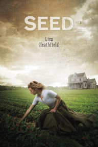 Title: Seed, Author: Lisa Heathfield