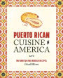 Puerto Rican Cuisine in America: Nuyorican and Bodega Recipes