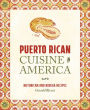 Puerto Rican Cuisine in America: Nuyorican and Bodega Recipes