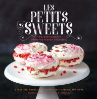 Title: Les Petits Sweets: Two-Bite Desserts from the French Patisserie, Author: Kathryn Gordon