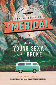 Free downloads of books for kindle Off Track Planet's Travel Guide to 'Merica! for the Young, Sexy, and Broke 9780762459261
