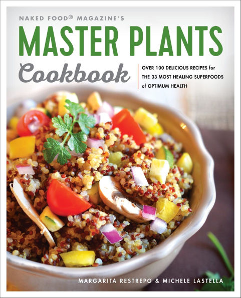 Master Plants Cookbook: The 33 Most Healing Superfoods for Optimum Health