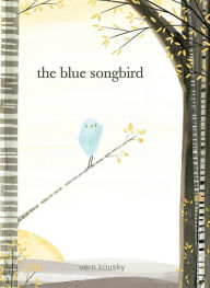 Title: The Blue Songbird, Author: Vern Kousky