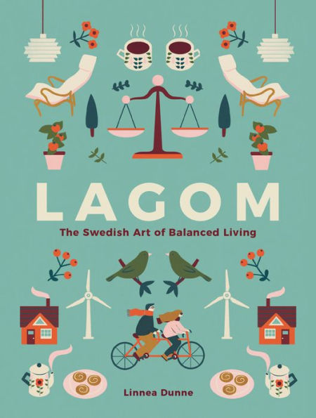 Lagom: The Swedish Art of Balanced Living