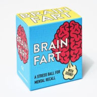 Title: Brain Fart: A Stress Ball for Mental Recall, Author: Sarah Royal
