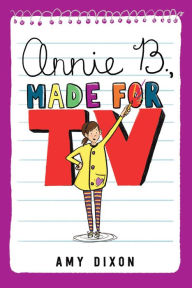 Title: Annie B., Made for TV, Author: Amy Dixon