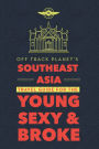 Off Track Planet's Southeast Asia Travel Guide for the Young, Sexy, and Broke