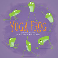 Title: Yoga Frog, Author: Nora Shalaway Carpenter