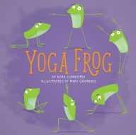 Title: Yoga Frog, Author: Nora Shalaway Carpenter