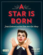A Star Is Born: Judy Garland and the Film that Got Away
