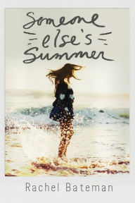 Title: Someone Else's Summer, Author: Rachel Bateman