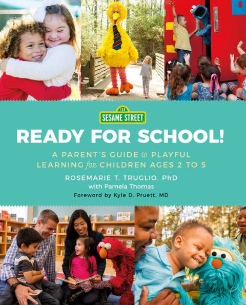 Sesame Street: Ready for School!: A Parent's Guide to Playful Learning for Children Ages 2 to 5