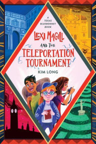 Title: Lexi Magill and the Teleportation Tournament, Author: Kim Long