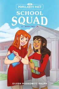 Title: The Popularity Pact: School Squad: Book Two, Author: Eileen Moskowitz-Palma