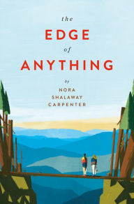 Download books from google free The Edge of Anything  9780762467587 by Nora Shalaway Carpenter