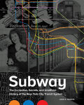 Alternative view 1 of Subway: The Curiosities, Secrets, and Unofficial History of the New York City Transit System