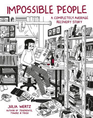 Amazon ebook downloads uk Impossible People: A Completely Average Recovery Story  9780762468256 by Julia Wertz, Julia Wertz (English Edition)