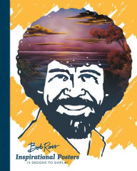 Title: Bob Ross Inspirational Posters: 12 Designs to Display, Author: Bob Ross