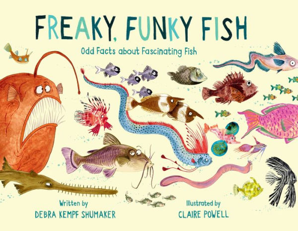 Freaky, Funky Fish: Odd Facts about Fascinating Fish