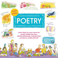 Search books download A Child's Introduction to Poetry (Revised and Updated): Listen While You Learn About the Magic Words That Have Moved Mountains, Won Battles, and Made Us Laugh and Cry