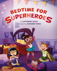 Title: Bedtime for Superheroes, Author: Katherine Locke