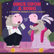 Title: Once Upon a Song: A Numbers Primer for Music Lovers, Author: Mike Byrne