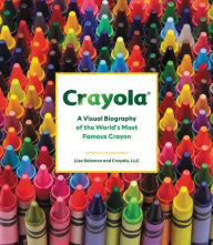 Epub books free download for ipad Crayola: A Visual Biography of the World's Most Famous Crayon 9780762470815  by 