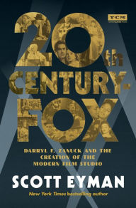 Free pdf gk books download 20th Century-Fox: Darryl F. Zanuck and the Creation of the Modern Film Studio