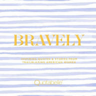 Download e-books Bravely: Inspiring Quotes & Stories from Trailblazing American Women 9780762471515 CHM RTF