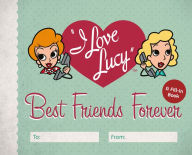 Title: I Love Lucy: Best Friends Forever: A Fill-In Book, Author: Elisabeth Edwards