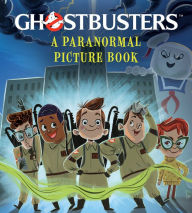 Title: Ghostbusters: A Paranormal Picture Book, Author: G. M. Berrow