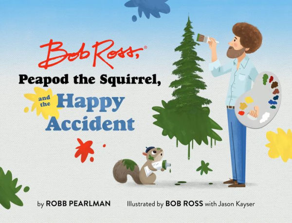 Bob Ross, Peapod the Squirrel, and Happy Accident