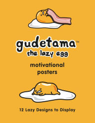 Title: Gudetama Motivational Posters: 12 Lazy Designs to Display, Author: Sanrio