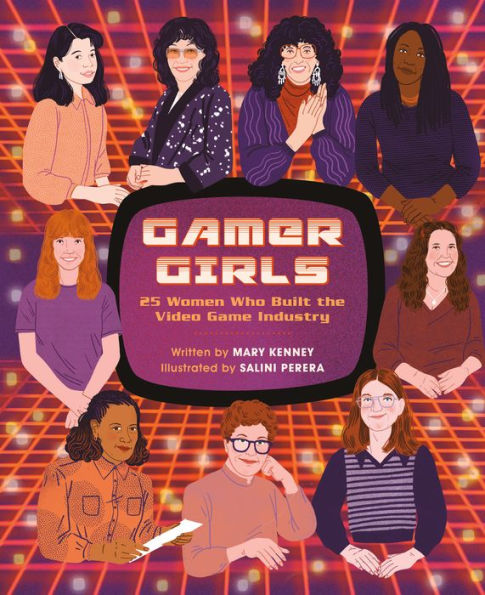 Gamer Girls: 25 Women Who Built the Video Game Industry